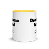 Don't Come for Me Mug with Color Inside