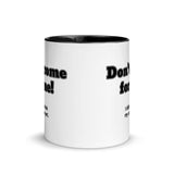 Don't Come for Me Mug with Color Inside