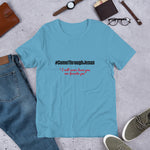 #ComeThroughJesus Short-Sleeve Unisex T-Shirt