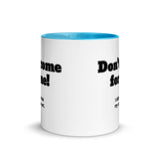 Don't Come for Me Mug with Color Inside