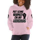 Put Some Respect....Unisex Hoodie with arm designs